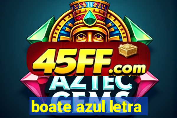 boate azul letra